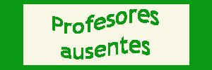 Profesores ausentes Profesores ausentes